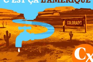 Colorado, le fleuve qui refuse de mourir - C’est ça l’Amérique, saison 2